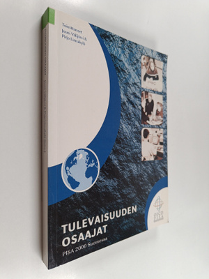 Tulevaisuuden osaajat : Pisa 2000 Suomessa