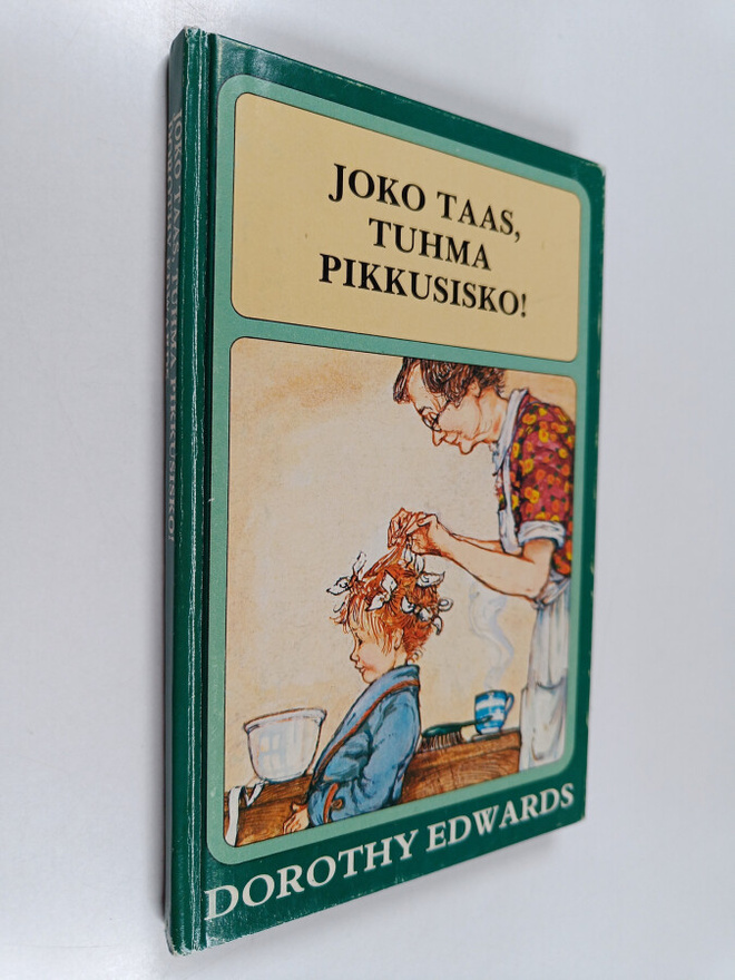Dorothy Edwards : Joko taas, tuhma pikkusisko