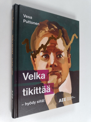 Vesa Puttonen : Velka tikittää : hyödy siitä!