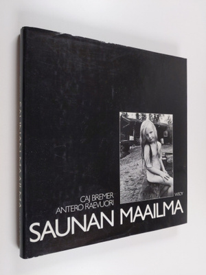 Caj Bremer : Saunan maailma