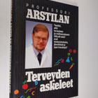 Antti Arstila : Professori Arstilan terveyden askeleet - pikkukuva 1