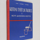 Sirkka Puro : Kotini työt ja talous 1 - Koti ja kodin hoito - pikkukuva 1