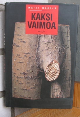Matti Mäkelä: Kaksi vaimoa, Wsoy 1995. 2p. 157 s.