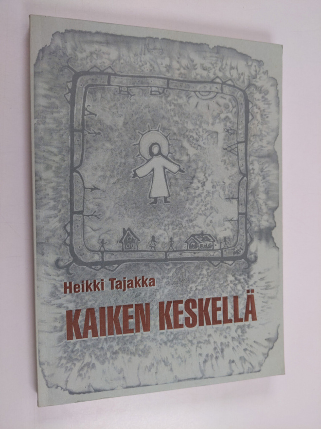 Heikki Tajakka : Kaiken keskellä