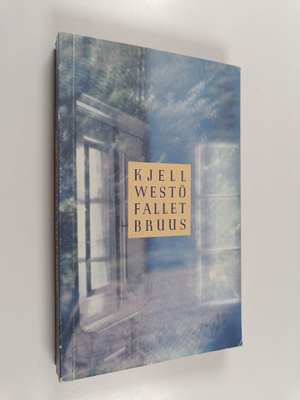Kjell Westö : Fallet bruus : Tre berättelser