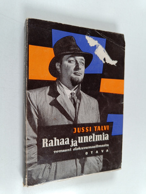 Jussi Talvi : Rahaa ja unelmia