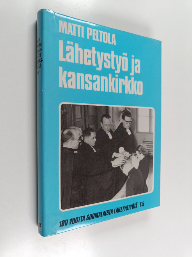 Matti Peltola : Lähetystyö ja kansankirkko : Suomen lähet...