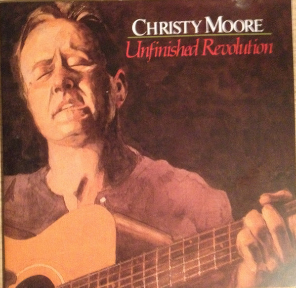 Christy Moore - Unfinished Revolution