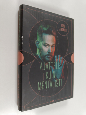 Jose Ahonen : Ajattele kuin mentalisti (signeerattu, teki...