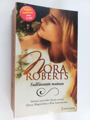 Nora Roberts ym. : Sullivanin nainen ; Käänteisvaikutus ;...