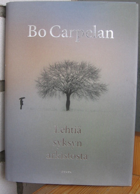 Bo Carpelan: Lehtiä syksyn arkistosta, Otava 2011. 206 s.