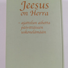 Turkka Aaltonen : Jeesus on Herra : sydämeni ajatuksia pä... - pikkukuva 2