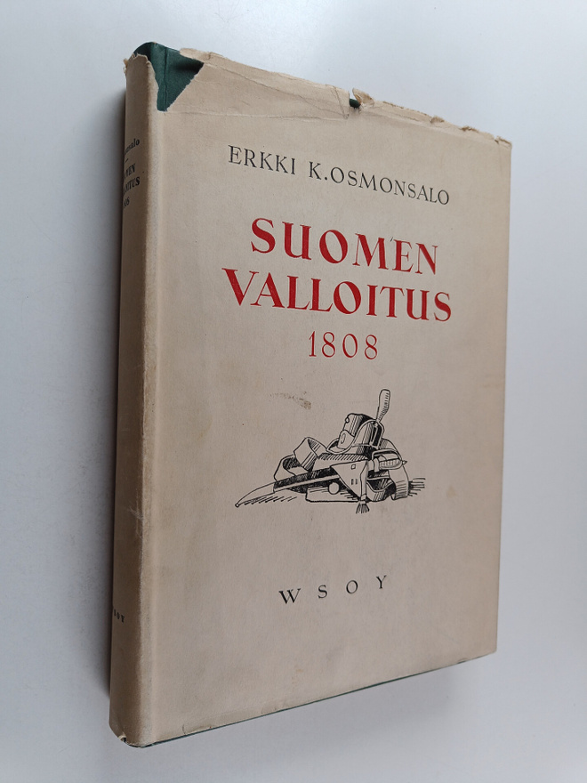 Erkki K. Osmonsalo : Suomen valloitus 1808