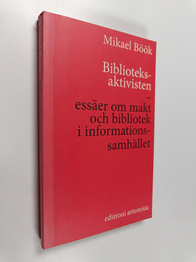 Mikael Böök : Biblioteksaktivisten : essäer om makt och b...