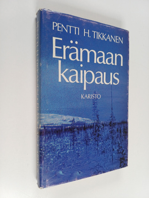 Pentti H. Tikkanen : Erämaan kaipaus