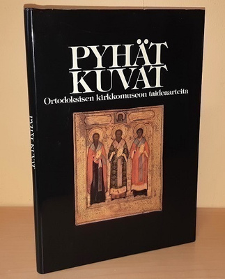 Pyhät kuvat : Ortodoksisen kirkkomuseon taideaarteita