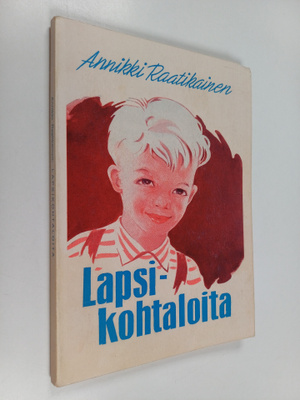Annikki Raatikainen : Lapsikohtaloita
