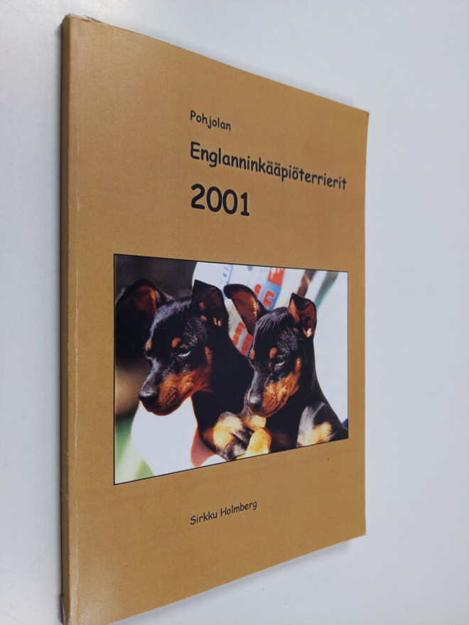 Sirkku Holmberg : Pohjolan Englanninkääpiöterrierit 2001