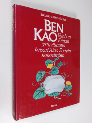 Edoardo Fazzioli : Ben Kao : vanhan Kiinan yrttiviisautta...