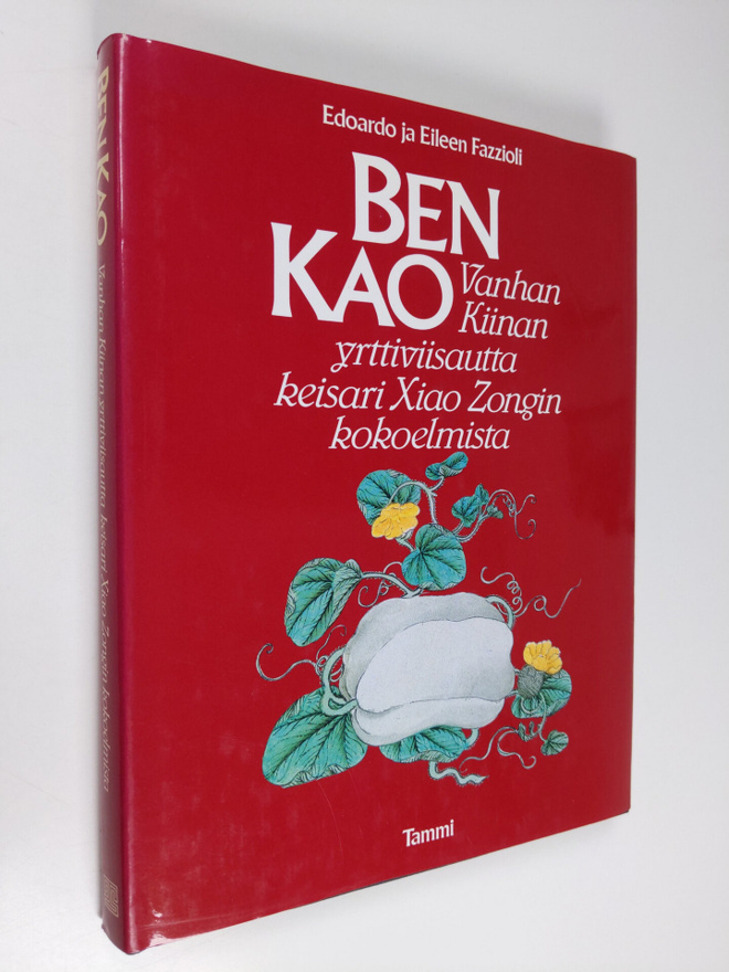 Edoardo Fazzioli : Ben Kao : vanhan Kiinan yrttiviisautta...