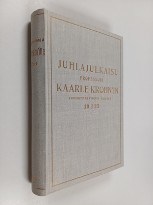 Juhlajulkaisu professori Kaarle Krohn'in kuusikymmenvuoti...