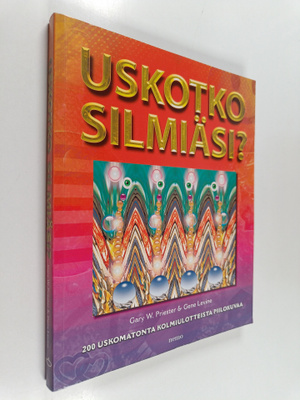 Gary W. Priester : Uskotko silmiäsi? 200 uskomatonta kolm...