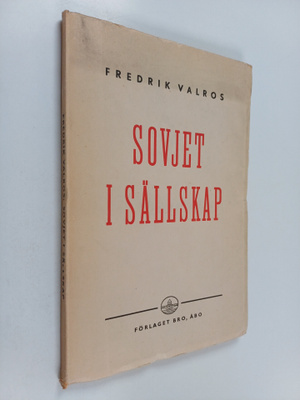 F. Valros : Sovjet i sällskap : kommentarer till händelse...