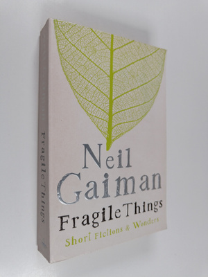 Neil Gaiman : Fragile things : Short fictions & wonders