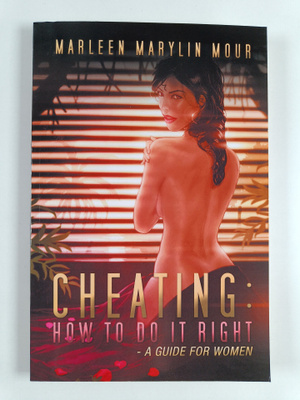 Marleen Marylin Mour : Cheating - How to Do It Right- a G...