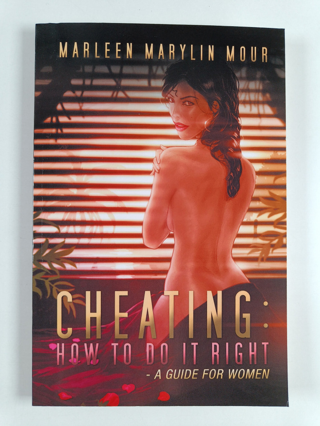 Marleen Marylin Mour : Cheating - How to Do It Right- a G...