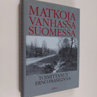 Erno (toim.) Paasilinna : Matkoja vanhassa Suomessa : mat... - pikkukuva 1