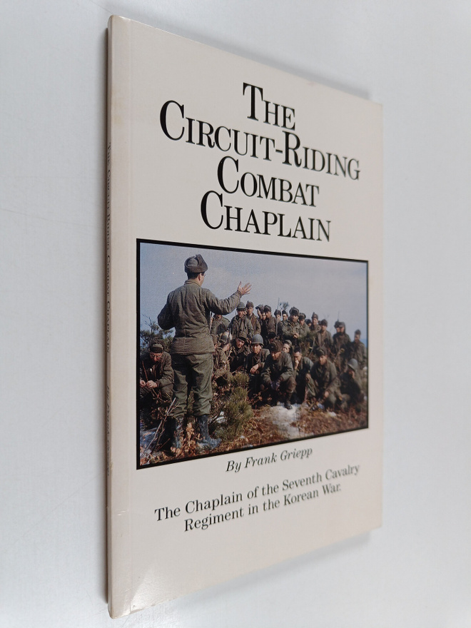 Frank Griepp : The Circuit-Riding combat Chaplain