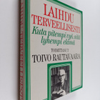 Toivo (toim.) Rautavaara : Laihdu terveellisesti : kuta p... - pikkukuva 1