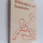 Biblioteken och framtiden : Bok 2 : nordisk idedebatt, ko... - pikkukuva 1