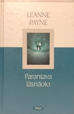 Leanne Payne: Parantava läsnäolo