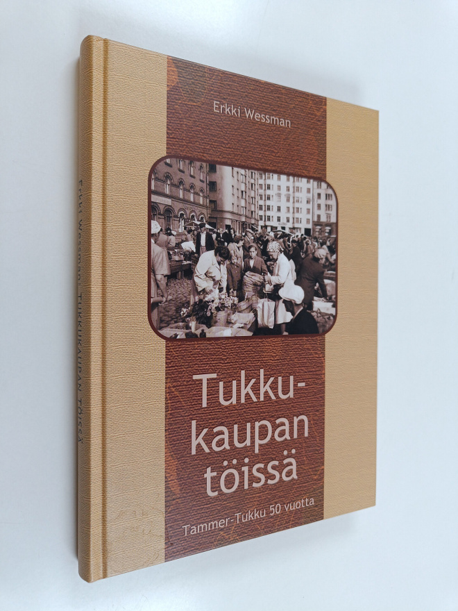 Erkki Wessman : Tukkukaupan töissä : ihmisten ääniä Tamme...