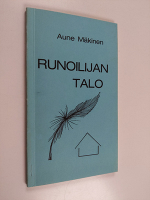 Aune Mäkinen : Runoilijan talo