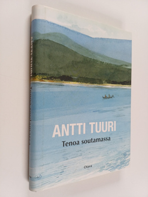Antti Tuuri : Tenoa soutamassa : kalastuskertomuksia