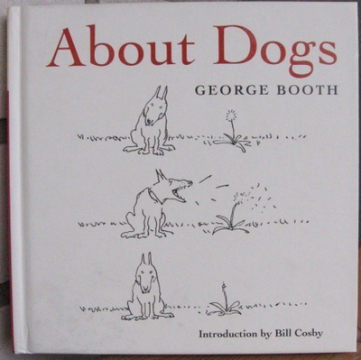 George Booth: About Dogs, Abrams Image 2009. 127 s.