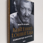 Matti Rinne : Kulttuuritoimittaja : kurkistus elettyyn - pikkukuva 1