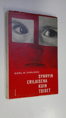 Earl R. Carlson : Synnyin erilaisena kuin toiset