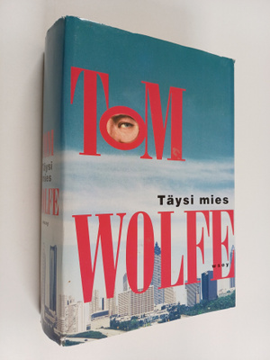 Tom Wolfe : Täysi mies
