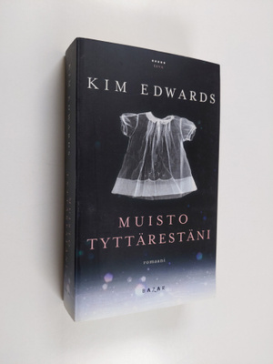 Kim Edwards : Muisto tyttärestäni