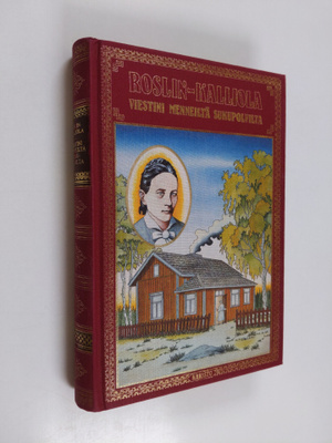 Matilda Roslin-Kalliola : Viestini menneiltä sukupolvilta...