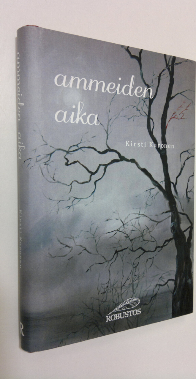 Kirsti Kuronen : Ammeiden aika : kaihonaivistinen melodraama