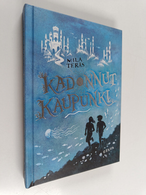 Mila Teräs : Kadonnut kaupunki (signeerattu)