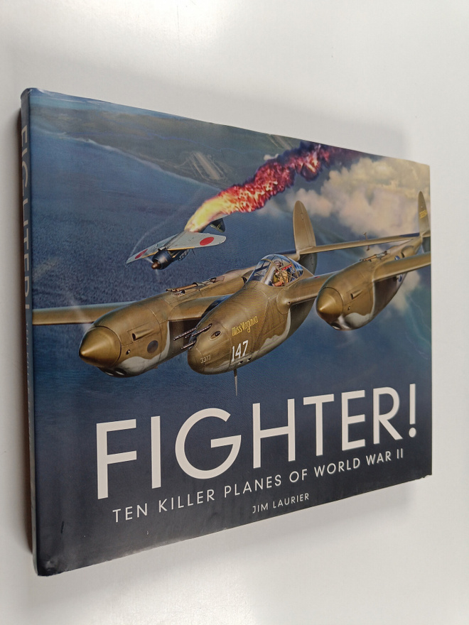 Jim Laurier : Fighter! - Ten Killer Planes of World War II