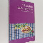 Yllätyksiä kahvipöytään : 200 leivontaohjetta kotoa ja ka... - pikkukuva 1