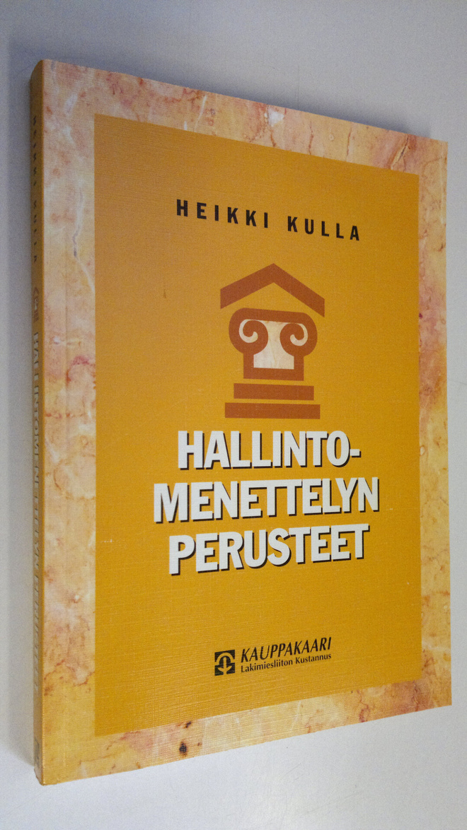 Heikki Kulla : Hallintomenettelyn perusteet