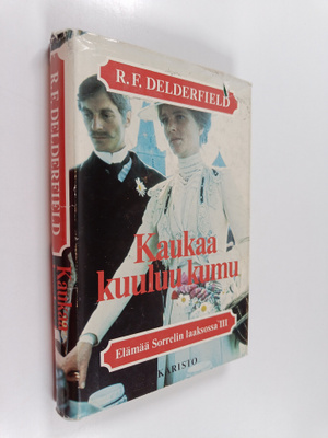 R. F. Delderfield : Elämää Sorrelin laaksossa 3, Kaukaa k...